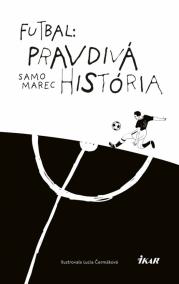 Futbal: Pravdivá história