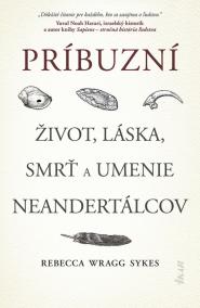 Príbuzní: Život, láska, smrť a umenie neandertálcov