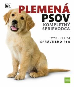 Plemená psov  Kompletný sprievodca: Vyberte si správneho psa, 2. vydanie