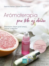 Arómoterapia pre telo a dušu: Éterickými olejmi proti stresu, únave a zlej nálade