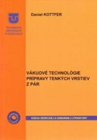 Vákuové technológie prípravy tenkých vrstiev z pár