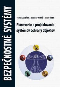 Bezpečnostné systémy - Plánovanie a projektovanie systémov ochrany objektov