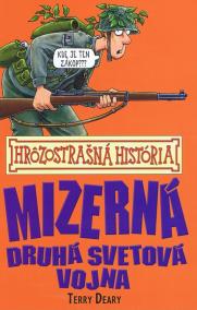 Mizerná druhá svetová vojna - Hrôzostrašná história