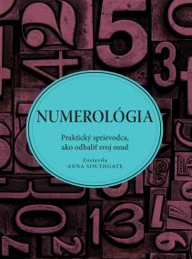 Numerológia. Praktický sprievodca, ako odhaliť svoj osud