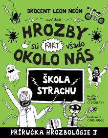 Hrozby sú (fakt) všade okolo nás. Škola strachu (Hrozbológia 3)