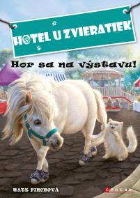 Hotel u zvieratiek - Hor sa na výstavu!