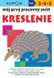 Kreslenie - Môj pracovný zošit