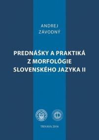 Prednášky a praktiká z morfológie slovenského jazyka II.