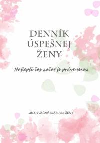 Denník úspešnej ženy - motivačný diár pre ženy