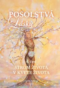 Posolstvá lásky 4. časť - Strom života v kvete života