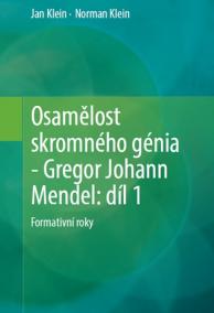 Osamělost skromného génia - Gregor Johann Mendel: Díl 1