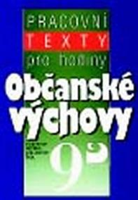 Pracovní texty k tématům z občanské výchovy pro 9. r. ZŠ