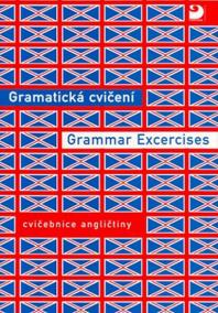 Gramatická cvičení Grammar Excercises - Cvičebnice angličtiny