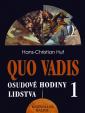 Quo Vadis/Osudové hodiny lidstva 1