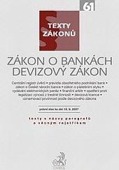 Zákon o bankách. Devizový zákon-aktualizace 2007,sešit č.61