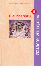 O eucharistii s Vojtěchem Kodetem