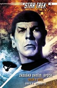 Star Trek - Zkouška ohněm: Spock - Oheň a růže