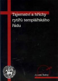 Tajemství a hříchy rytířů templářského řádu - 2. vydání