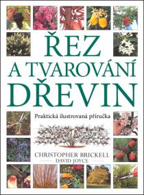 Řez a tvarování dřevin - Praktická ilustrovaná příručka