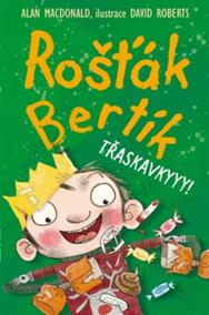 Rošťák Bertík – Třaskavkyyy!