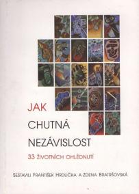 Jak chutná nezávislost - 33 životních ohlédnutí