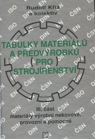 Tabulky materiálů a předvýrobků pro strojírenství III. část