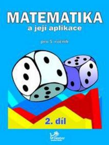 Matematika a její aplikace pro 5. ročník 2. díl