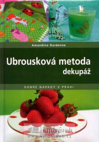 Ubrousková metoda dekupáž - Dobré nápady v praxi