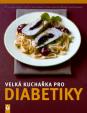 Velká kuchařka pro diabetiky