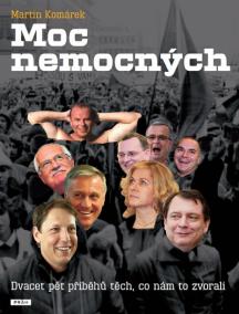 Moc nemocných - Dvacet pět příběhů těch, kdo nám to zvorali