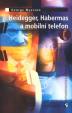 Heidegger, Habermas a mobilní telefon