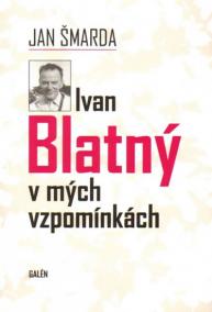 Ivan Blatný v mých vzpomínkách