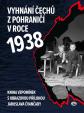 Vyhnání Čechů z pohraničí v roce 1938