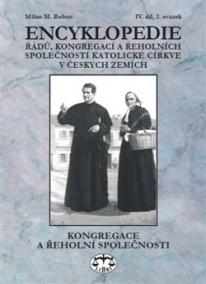 Encyklopedie řádů, kongregací a řeholních společností katolické církve v českých zemích IV., 2 sv.