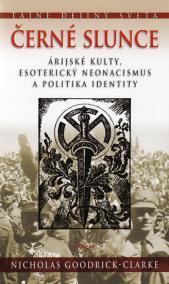 Černé slunce - Árijské kulty, esoterický neonacismus a politika identity