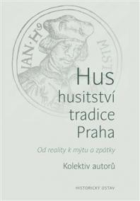 Hus – husitství – tradice - Praha