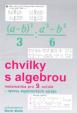 Chvilky s algebrou Matematika pro 9. ročník