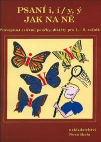 Psaní i, í /y, ý jak na ně pro 4. - 9. ročník