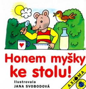 Honem myšky ke stolu!