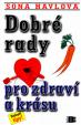 Dobré rady pro zdraví a krásu