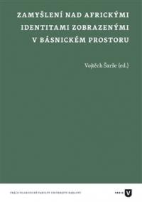 Zamyšlení nad africkými identitami zobrazenými v básnickém prostoru