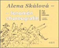 Alena Skálová - fenomén choreografie