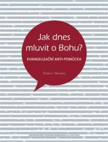 Jak dnes mluvit o Bohu?