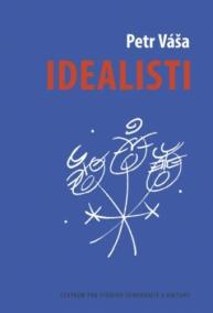 Idealisti - Divadelní románek o českém idealismu, brněnských strašidlech a holkách na práškách