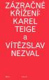 Zázračné křížení: Karel Teige a Vítězslav Nezval