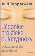 Učebnice praktické autohypnózy - Jak zapnout sílu podvědomí