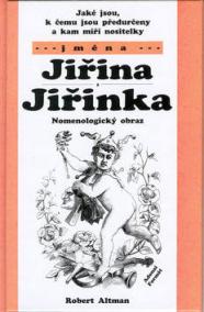 Jaká jsou, k čemu jsou předurčeny a kam míří nositelky jmen Jiřina a Jiřinka