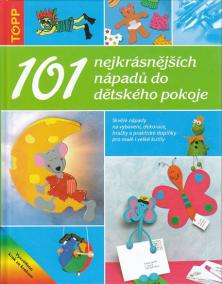 101 nejkrásnějších nápadů do dětského pokoje - TOPP