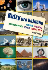 Kvízy pro každého - zeměpis, historie, kosmonautika, vesmír, lidské tělo