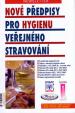 Nové předpisy pro hygienu veřejného stravování - 3.vyd.